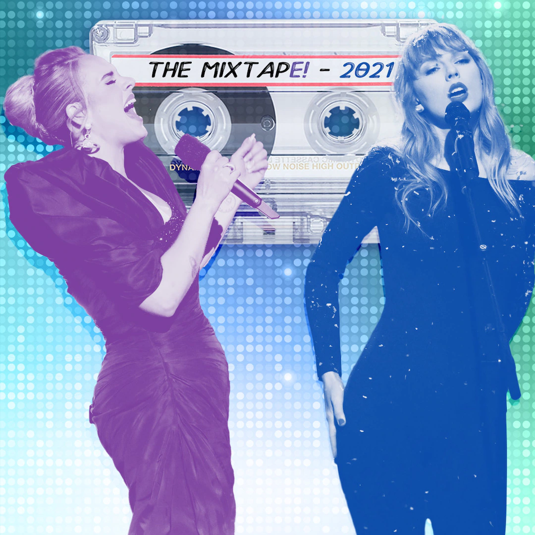 The MixtapE! Presents Adele, Taylor Swift and the Best Music of 2021