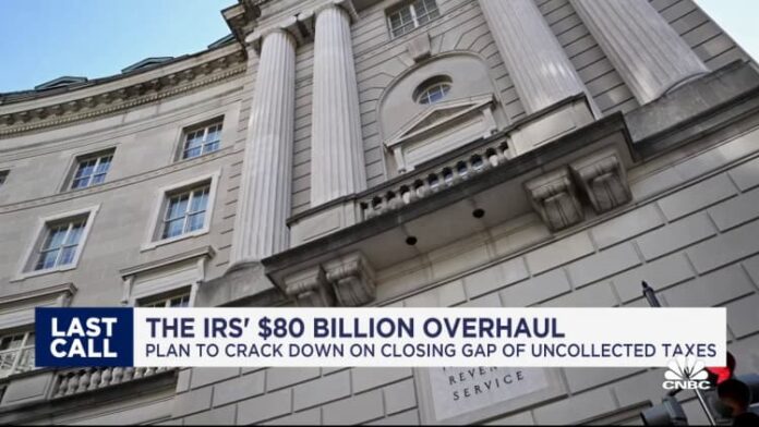 IRS plans $80 billion overhaul: Plan to crack down on closing gap of uncollected taxes